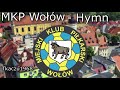 MKP Wołów - Hymn